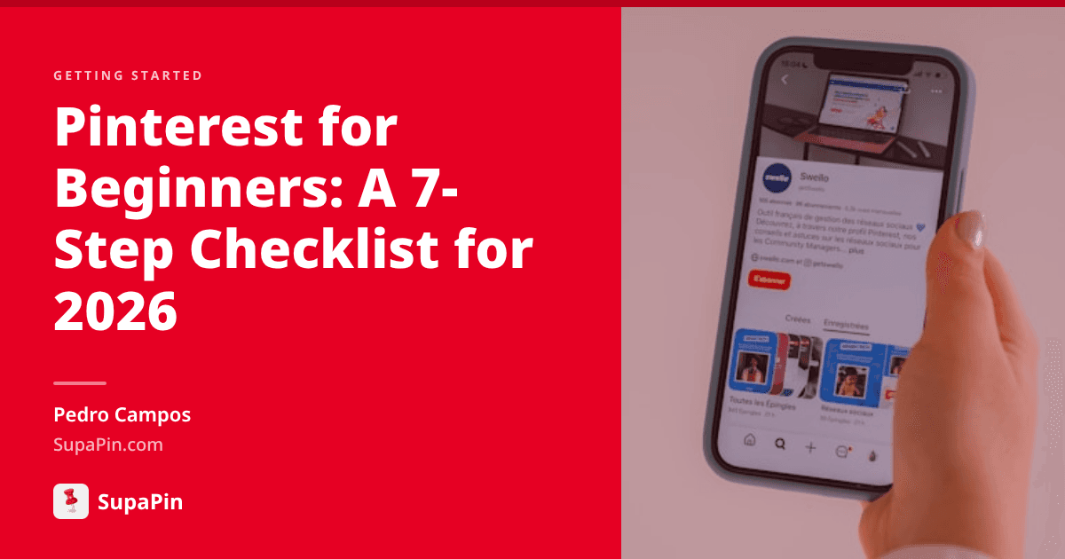 Pinterest for Beginners: A 7-Step Checklist for 2026