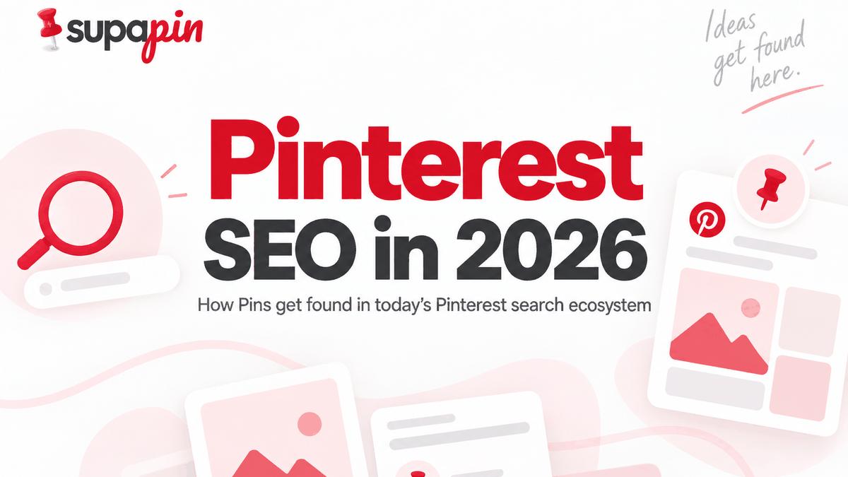 Pinterest SEO in 2026: How Pinterest Actually Decides Which Pins Get Found