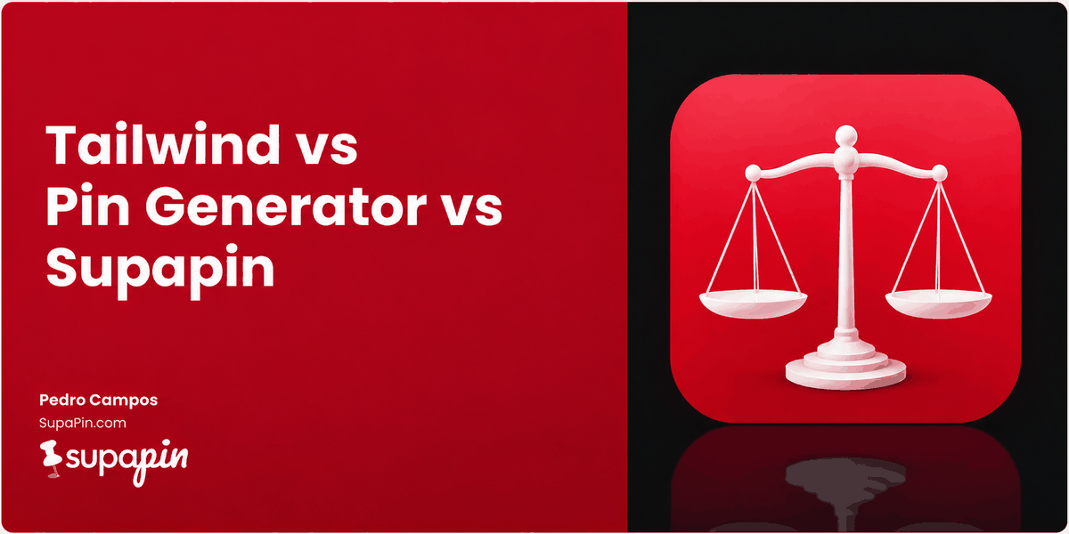 Tailwind vs Pin Generator vs Supapin: Which Fits Your Workflow?